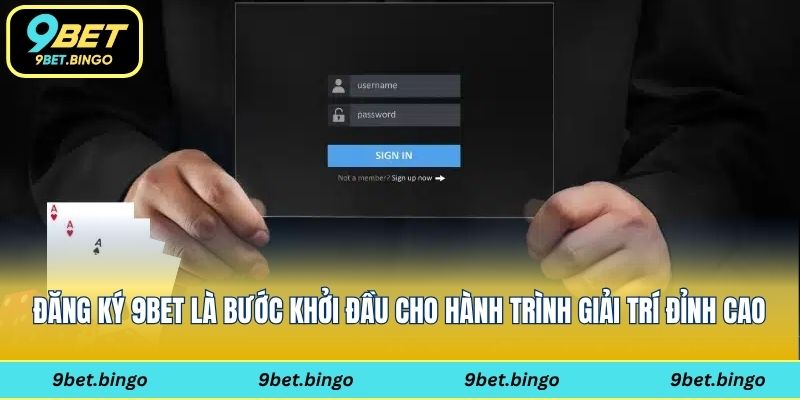 Đăng ký 9bet mở ra hành trình giải trí