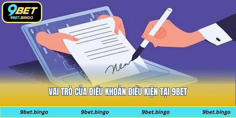 Vai trò của điều khoản điều kiện tại 9Bet