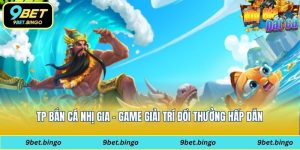 TP Bắn Cá nhị gia